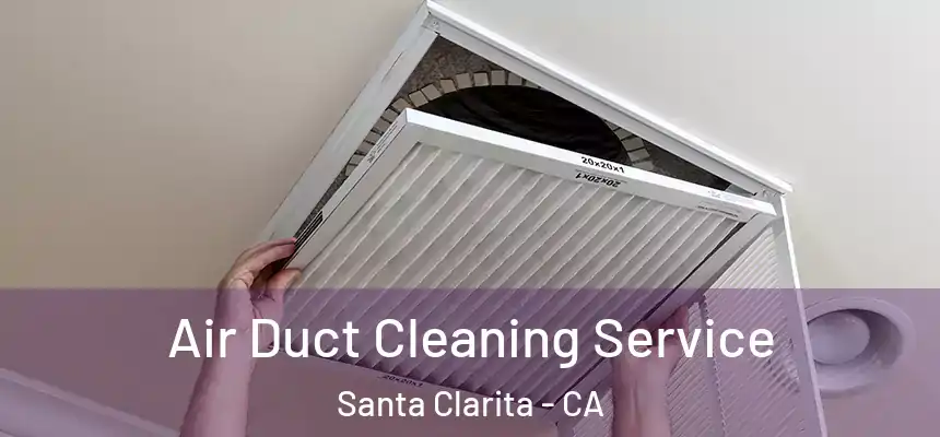 Air Duct Cleaning Service Santa Clarita - CA