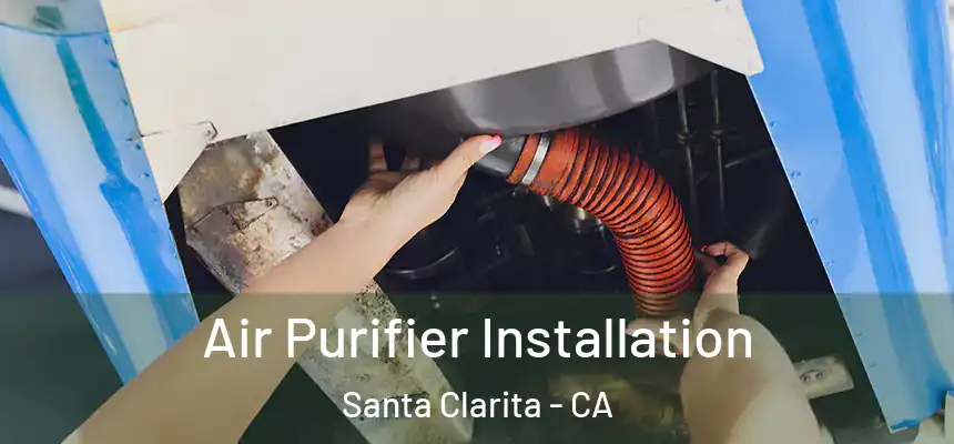 Air Purifier Installation Santa Clarita - CA