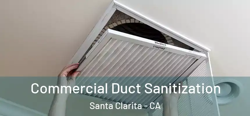 Commercial Duct Sanitization Santa Clarita - CA