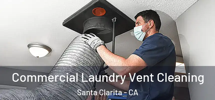 Commercial Laundry Vent Cleaning Santa Clarita - CA