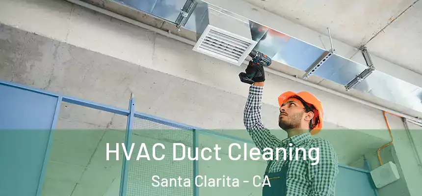 HVAC Duct Cleaning Santa Clarita - CA