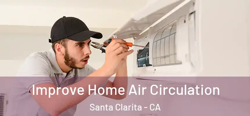  Improve Home Air Circulation Santa Clarita - CA