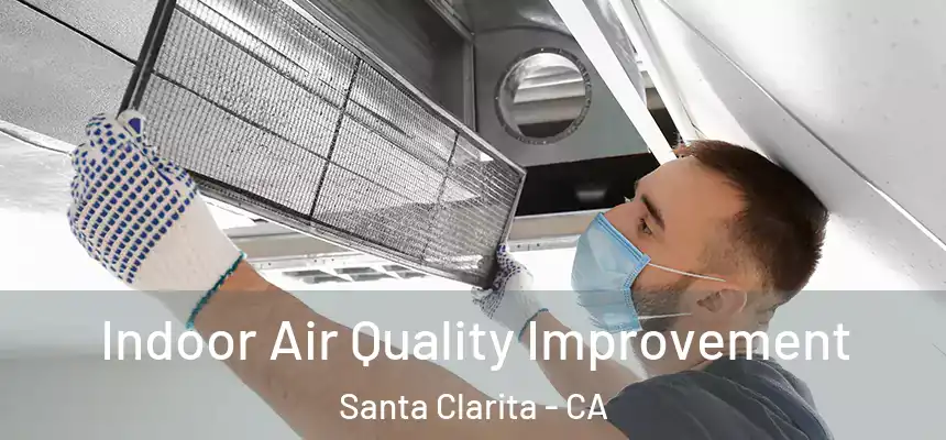 Indoor Air Quality Improvement Santa Clarita - CA
