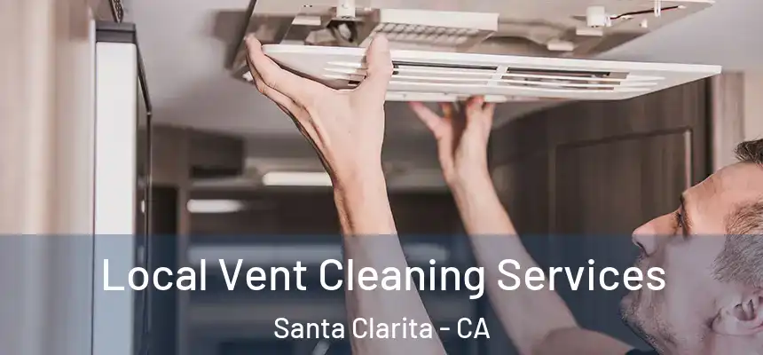 Local Vent Cleaning Services Santa Clarita - CA