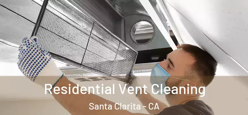 Residential Vent Cleaning Santa Clarita - CA