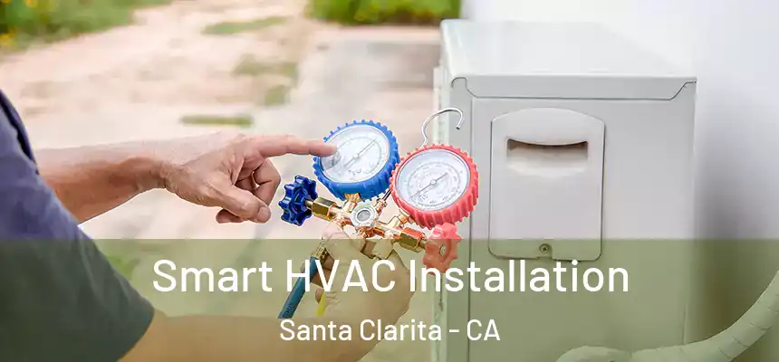 Smart HVAC Installation Santa Clarita - CA